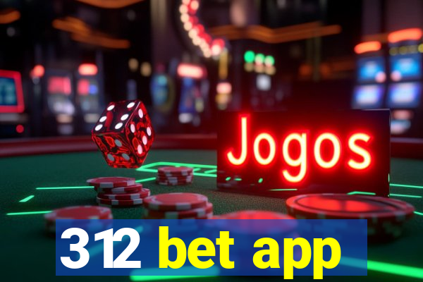 312 bet app